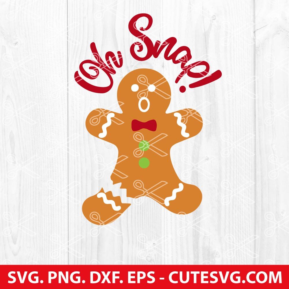 Oh Snap Svg Cut File Oh Snap Gingerbread Man Svg Gingerbread Man Svg