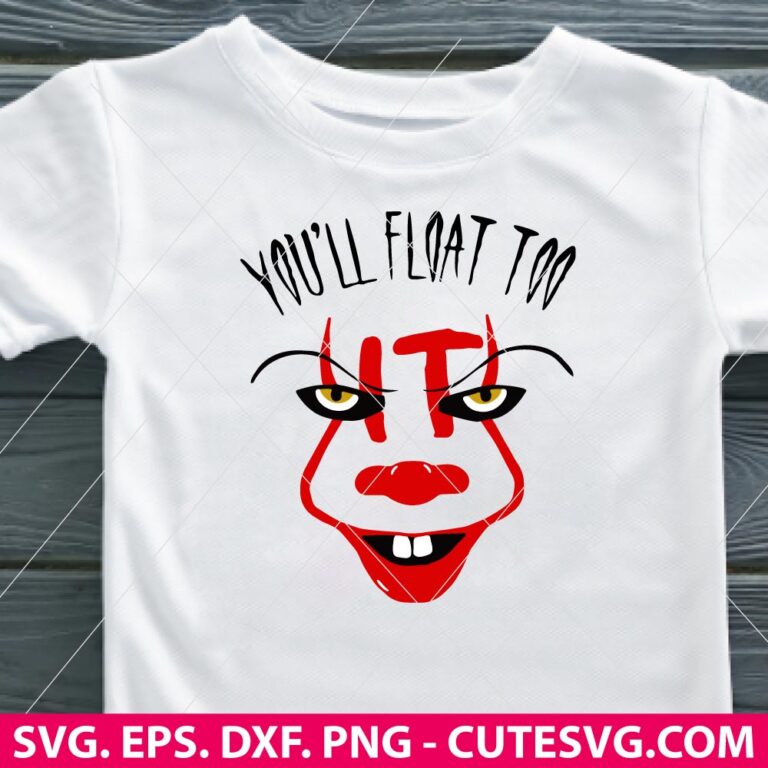 IT Pennywise SVG You Ll Float Too SVG Halloween SVG It Clown SVG