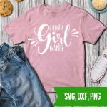 I run a girl gang SVG DXF PNG Cut files