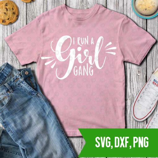 I run a girl gang SVG DXF PNG Cutting files for Cricut