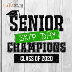 Senior skip day champions class of 2020 graduation svg png dxf cut files