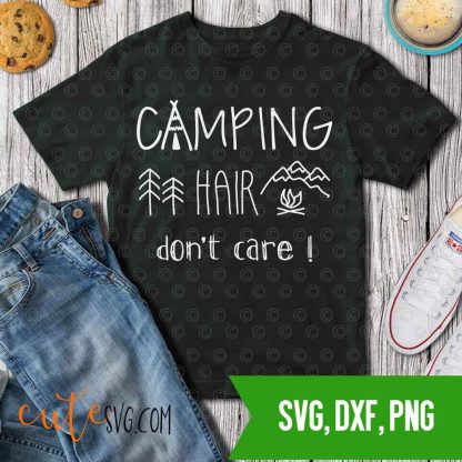 Campng hair don'w care- summer SVG DXF PNG Cut files