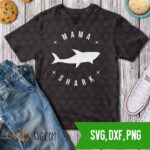 Mama shark SVG DXF PNG Cut files