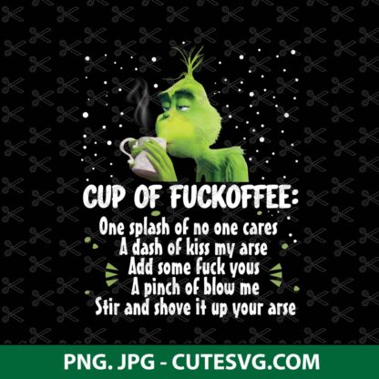 Cup of Fuckoffee Nice Hot Cup Of Coffee Grinch Mug
