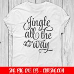 Download Jingle All The Way SVG, PNG, EPS, DXF, Cut Files, Christmas SVG, Holiday SVG, Jingle Bells SVG