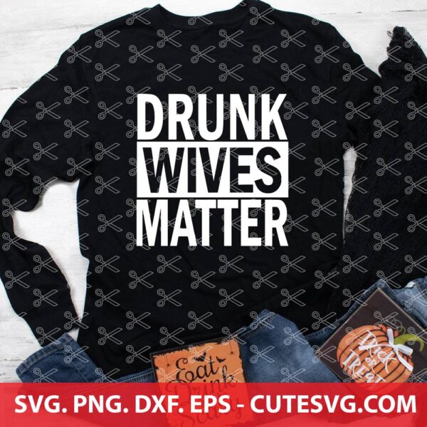 DRUNK-WIVES-MATTER-SVG-FILE