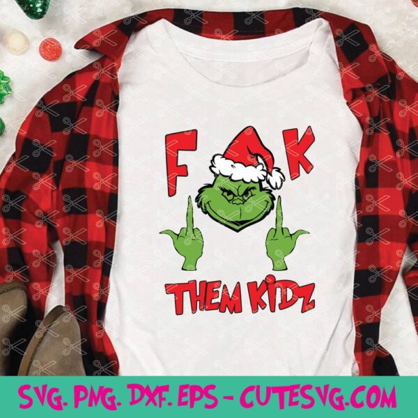 Grinch fuck them kidz svg