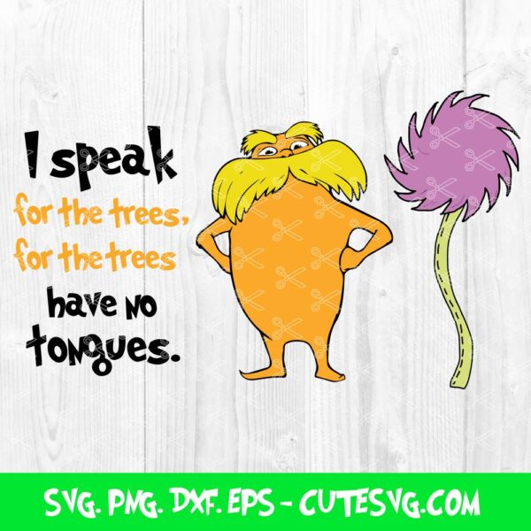 I Speak For The Trees Dr Seuss Lorax SVG