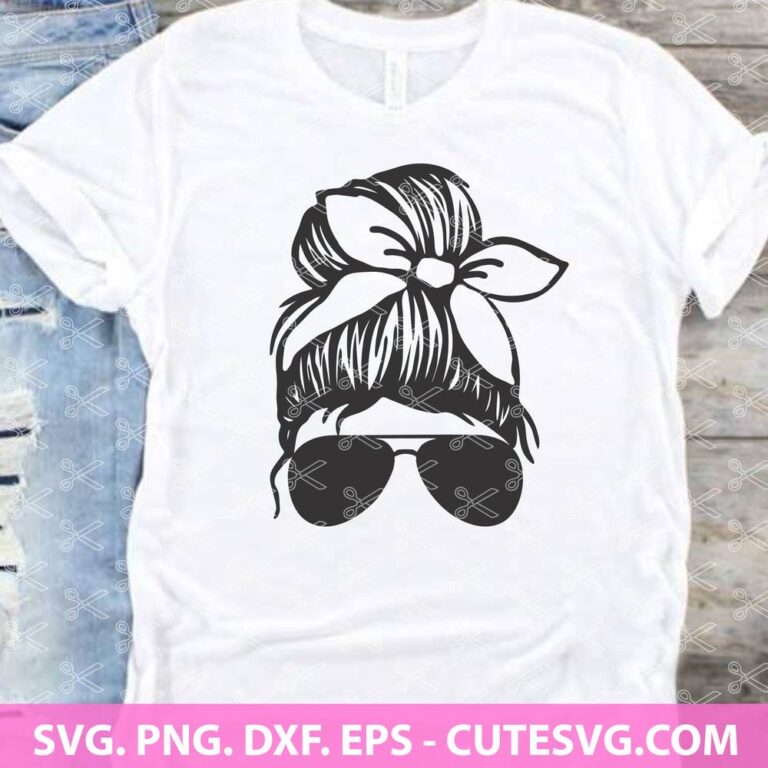 Messy Bun SVG Cut File, Mom Life SVG, Sunglasses SVG, DXF, PNG