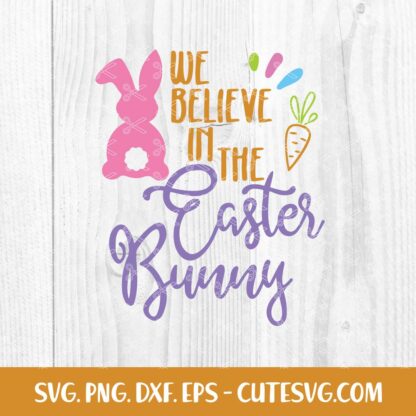 We believe in the Easter bunny SVG