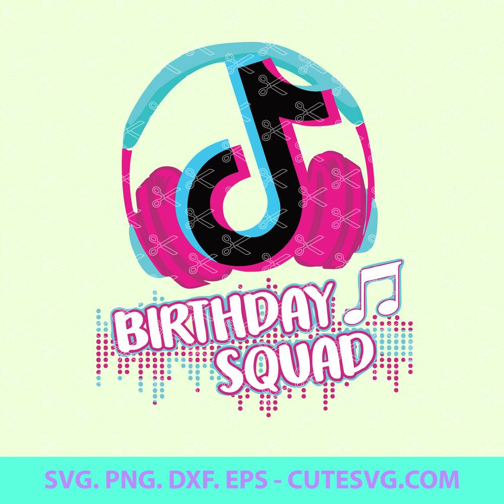 TikTok Birthday Squad SVG | Tik Tok Logo SVG Cut File | Tik Tok SVG