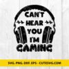 Cant hear you im gaming svg