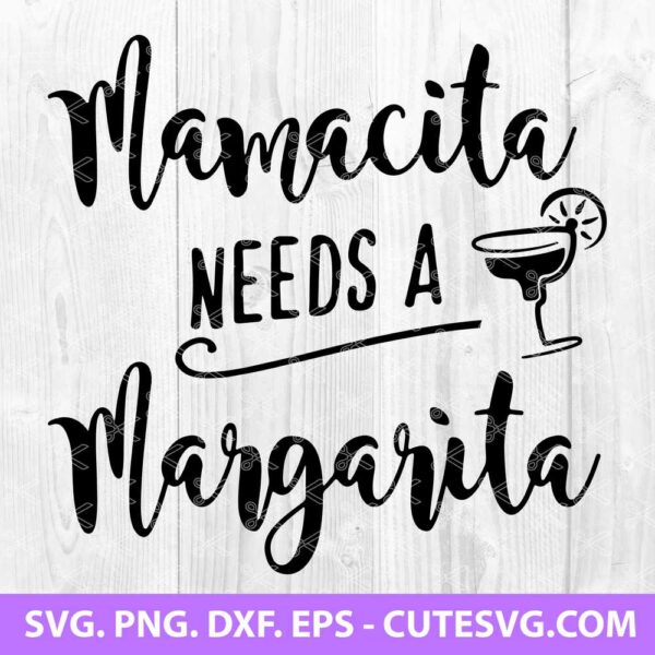 Mamacita Needs A Margarita SVG