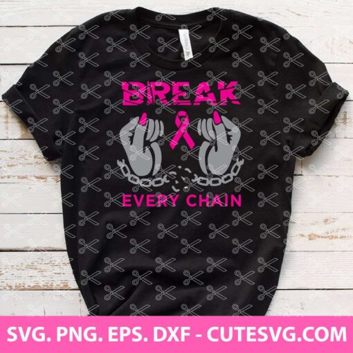 Break Every Chain SVG Cut File