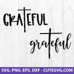 Grateful Svg, Easter svg, Cross Svg, God Svg, Faith Svg, Jesus Svg, Religious Svg, Thankful svg, png, dxf, eps, cut files for Cricut and Silhouette