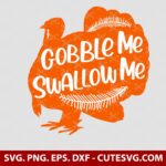 Gobble me swallow me SVG Cut File, Thanksgiving day SVG, Turkey SVG, Png Dxf Eps for Cricut and Silhouette