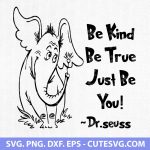 Horton hears a who SVG File | Be kind be true just be you SVG | Dr Seuss SVG | PNG | DXF | EPS | Cut Files for cricut and Silhouette