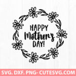 Happy Mothers Day SVG | PNG | DXF | EPS | MAMA Svg, Mom Svg, Mother Svg, Mothers Day Shirt Svg, Daisy SVG, circle frame, floral wreath