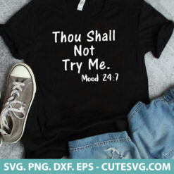 Thou Shall Not Try Me Mood SVG