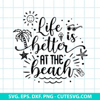 Life Is Better At The Beach SVG
