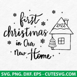 First Christmas in our new home SVG
