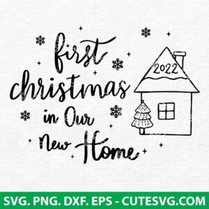 First Christmas in our new home SVG