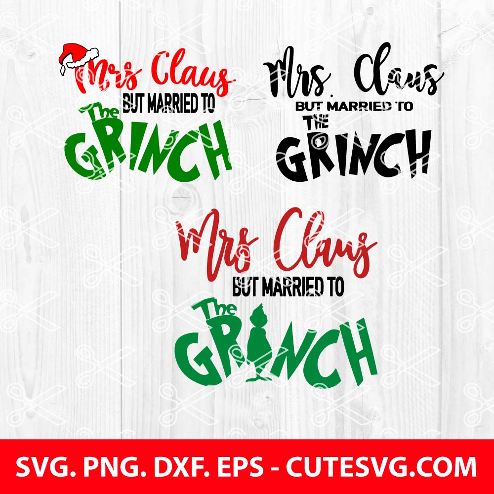 Mrs Claus But Married To The Grinch SVG, Christmas SVG Cut File, PNG