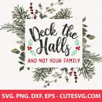Deck The Halls and not your family SVG, Holly Berries SVG Cutting File, Funny Christmas SVG, PNG, DXF, EPS, for Cricut and Silhouette