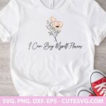 I Can Buy Myself Flowers SVG | Flowers PNG | Trending SVG Cut File | DXF | EPS | for Cricut and Silhouette