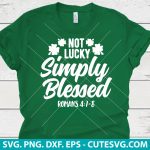 Not Lucky Simply Blessed Romans 4:7-8 SVG, St patricks Day SVG, Shamrock SVG, Christian SVG, PNG, DXF, EPS, Cut Files for Cricut