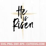 He is Risen SVG, Easter SVG, Religious SVG, Christian SVG, PNG, DXF, EPS, Cutting Files for Cricut and Silhouette