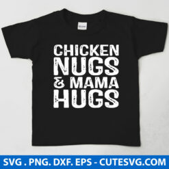 Chicken Nugs and Mama Hugs SVG