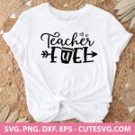Teacher Fuel SVG Teacher Quote SVG Funny SVG Teacher SVG PNG DXF EPS Cut Files for Cricut and Silhouette - Digital Download