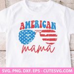 American Mama SVG, Fourth of July SVG, 4th of July SVG, Patriotic SVG, PNG, DXF, EPS, Cut Files for Cricut and Silhouette