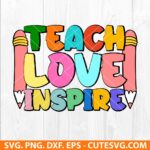 Teach Love Inspire SVG, Teacher SVG, School SVG, Love Teaching SVG, PNG, DXF, EPS, Cutting Files for Cricut & Silhouette