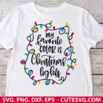 My Favorite Color Is Christmas Lights SVG, Merry Christmas SVG, Christmas Lights SVG, Xmas SVG Quote, PNG, DXF, EPS, Cut Files, Cricut