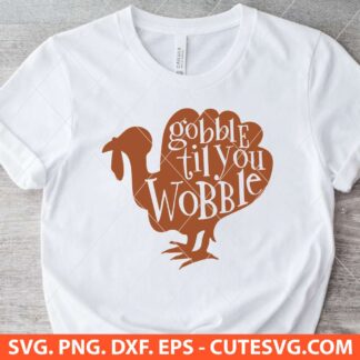 Gobble til you Wobble SVG