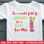 In a World Full of Grinches be a Cindy Lou Who SVG Christmas Funny SVG Cut File PNG DXF EPS for Cricut and Silhouette