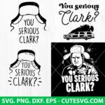 You Serious Clark SVG Bundle Clark SVG Christmas SVG Quotes Holiday SVG PNG DXF EPS Cut files for Cricut and Silhouette Instant Download
