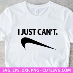I Just Can't Nike SVG