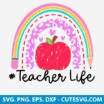 Teacher Life Svg, School Svg, Teacher Svg, Rainbow Svg, Heart Svg, Graduation Svg, PNG, DXF, EPS, Cut Files for Cricut, Silhouette