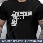 We the People Svg, 2nd Amendment Svg, Fourth of July Svg, We the People PNG, Patriotic SVG, DXF, EPS, Cut files for Cricut