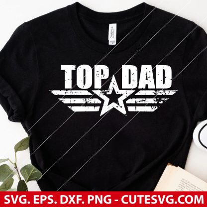 Top Dad SVG Cut File, Dad SVG, Fathers Day SVG, PNG, DXF, EPS, for Cricut and Silhouette - Instant Download