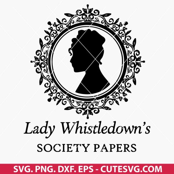 Bridgerton SVG, Lady Whistledown SVG, Regency era SVG, Bridgerton t-shirt design, Bridgerton party decor PNG, DXF, EPS, Cut Files