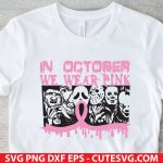 Horror Movie Killer in October We Wear Pink SVG, Halloween Shirt Svg, Horror Movie Pink Svg, Cancer Awareness Svg, PNG, DXF, EPS